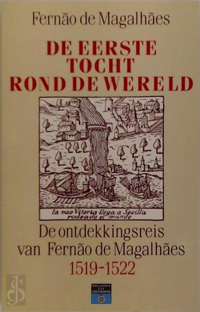 De eerste tocht rond de wereld - Hans Plischke, Fernão de Magalhães, J.M.A.G. Hendriks, Antonio Pigafetta