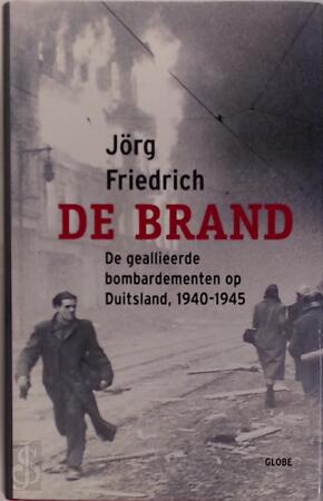 De brand - Jörg Friedrich