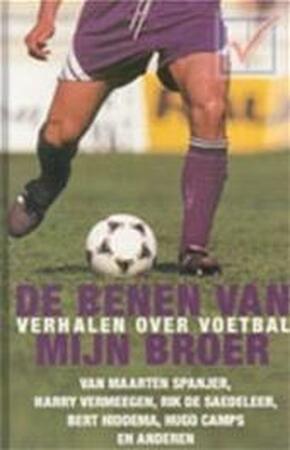 De benen van mijn broer - Maarten Spanjer, Harry Vermeegen, Rik de (e.a.) Saedeleer De benen van mijn broer - Maarten Spanjer, Harry Vermeegen, Rik de (e.a.) Saedeleer
