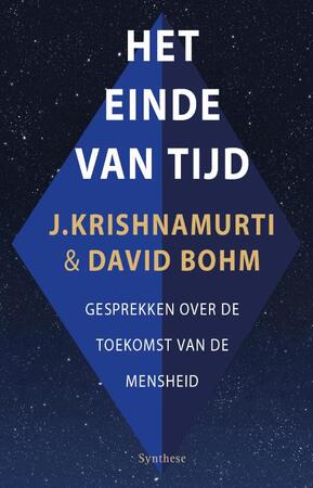 Het einde van tijd - Jiddu Krishnamurti, David Bohm Het einde van tijd - Jiddu Krishnamurti, David Bohm
