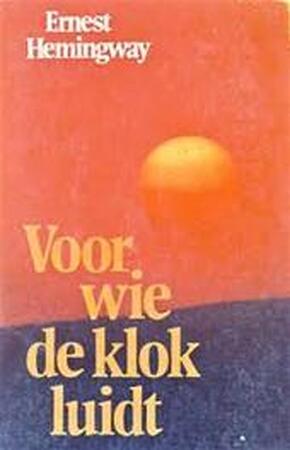 Voor wie de klok luidt - Ernest Hemingway Voor wie de klok luidt - Ernest Hemingway