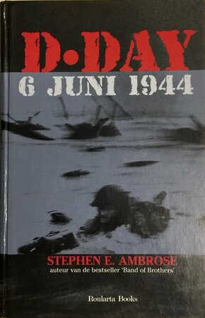 D-Day - Stephen E. Ambrose D-Day - Stephen E. Ambrose