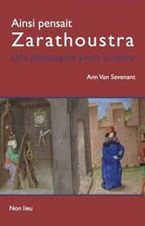 Ainsi pensait Zarathoustra - Ann van Sevenant Ainsi pensait Zarathoustra - Ann van Sevenant