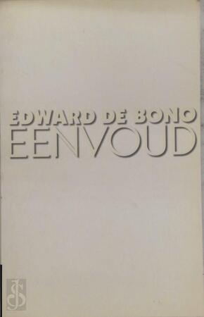 Eenvoud - Edward de Bono, Marianne Hoogenboom, Berber Bast Eenvoud - Edward de Bono, Marianne Hoogenboom, Berber Bast