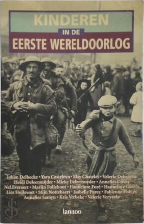 Kinderen in de Eerste Wereldoorlog - Johan Delbecke, Yara Casteleyn, Elsy e.v.a. Chatelet Kinderen in de Eerste Wereldoorlog - Johan Delbecke, Yara Casteleyn, Elsy e.v.a. Chatelet
