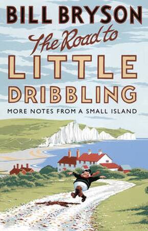 Road to Little Dribbling - Bill Bryson Road to Little Dribbling - Bill Bryson
