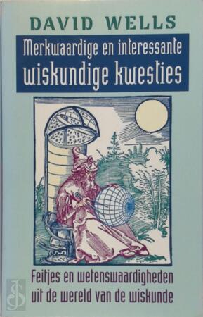 Merkwaardige en interessante wiskundige kwesties - David Graham Wells, Jos Den Bekker Merkwaardige en interessante wiskundige kwesties - David Graham Wells, Jos Den Bekker
