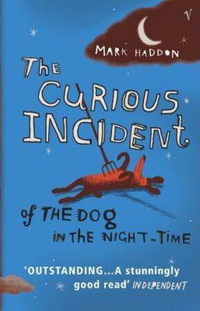 The Curious Incident of the Dog in the Night-time - Mark Haddon The Curious Incident of the Dog in the Night-time - Mark Haddon