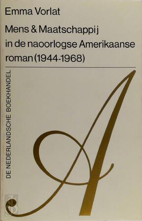 Mens & maatschappij in de naoorlogse Amerikaanse roman (1944-1968). - Emma Vorlat