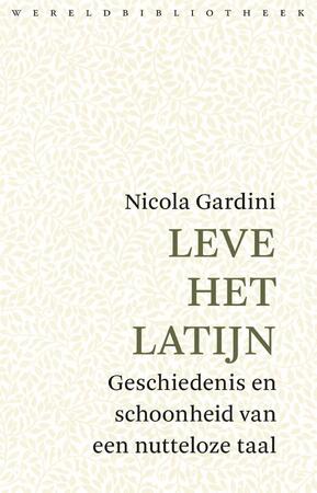 Leve het Latijn - Nicola Gardini Leve het Latijn - Nicola Gardini