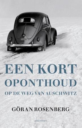 Een kort oponthoud op de weg van Auschwitz - Göran Rosenberg Een kort oponthoud op de weg van Auschwitz - Göran Rosenberg