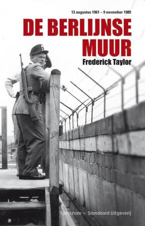 De Berlijnse muur - Frederick Taylor De Berlijnse muur - Frederick Taylor