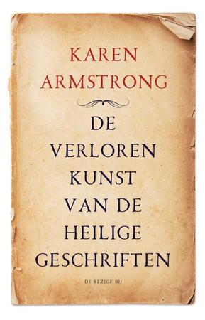 De verloren kunst van de heilige geschriften - Karen Armstrong De verloren kunst van de heilige geschriften - Karen Armstrong