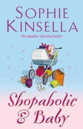 Shopaholic & baby - Sophie Kinsella Shopaholic & baby - Sophie Kinsella