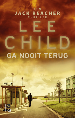 Ga nooit terug - Child 3=2 actie - Lee Child Ga nooit terug - Child 3=2 actie - Lee Child
