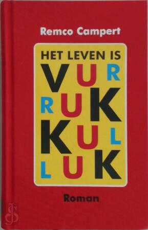 Het leven is vurrukkulluk - Remco Campert Het leven is vurrukkulluk - Remco Campert