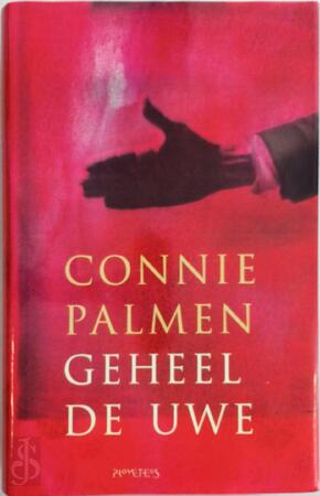 Geheel de uwe - Connie Palmen Geheel de uwe - Connie Palmen