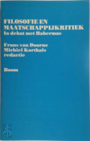 Filosofie en maatschappijkritiek - Frans van Doorne, Michiel Korthals Filosofie en maatschappijkritiek - Frans van Doorne, Michiel Korthals