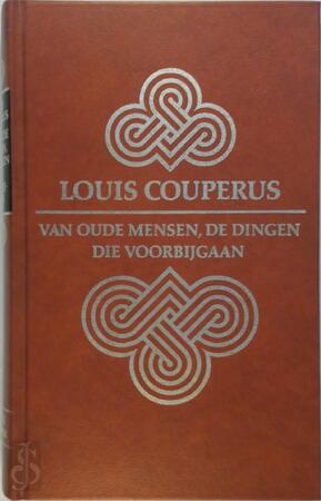 Van oude mensen dingen die voorbygaan - L. Couperus Van oude mensen dingen die voorbygaan - L. Couperus