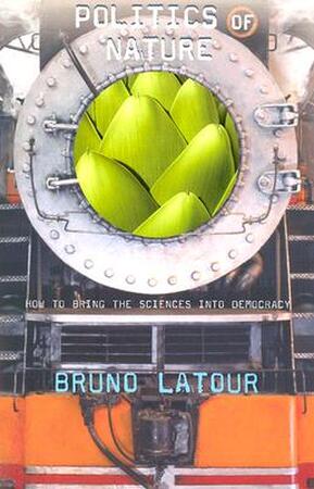 Politics of Nature - Bruno Latour Politics of Nature - Bruno Latour