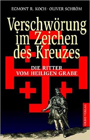 Verschwörung im Zeichen des Kreuzes - Egmont R. Koch, Oliver Schröm Verschwörung im Zeichen des Kreuzes - Egmont R. Koch, Oliver Schröm