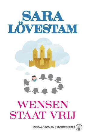 Wensen staat vrij - Sara Lövestam Wensen staat vrij - Sara Lövestam