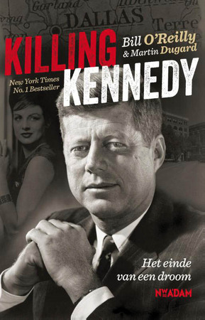 Killing Kennedy - Bill O'Reilly, Martin Dugard Killing Kennedy - Bill O'Reilly, Martin Dugard