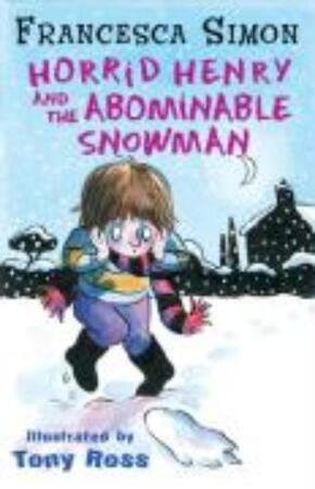 Horrid Henry and the Abominable Snowman - Simon Francesca Horrid Henry and the Abominable Snowman - Simon Francesca
