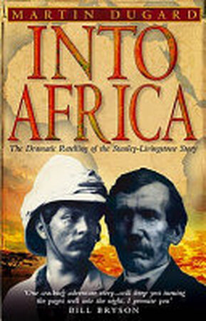 Into Africa - Martin Dugard Into Africa - Martin Dugard