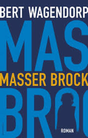 Masser Brock - Bert Wagendorp Masser Brock - Bert Wagendorp
