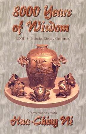 Eight Thousand Years of Wisdom - Hua Ching Ni Eight Thousand Years of Wisdom - Hua Ching Ni