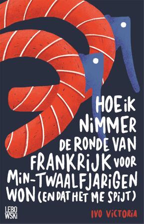 Hoe ik nimmer de Ronde van Frankrijk voor min-twaalfjarigen won (en dat het me spijt) - Ivo Victoria Hoe ik nimmer de Ronde van Frankrijk voor min-twaalfjarigen won (en dat het me spijt) - Ivo Victoria