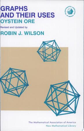 Graphs and Their Uses - Oystein Ore, Robin J. Wilson Graphs and Their Uses - Oystein Ore, Robin J. Wilson