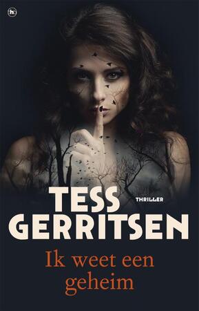 Ik weet een geheim - Tess Gerritsen Ik weet een geheim - Tess Gerritsen