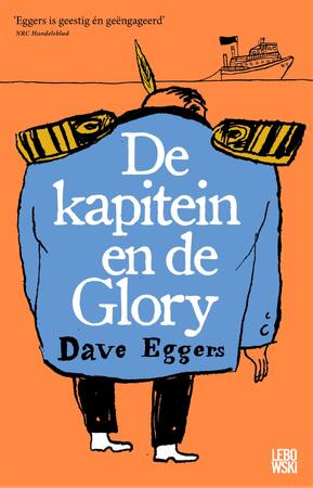 De kapitein en de Glory - Dave Eggers De kapitein en de Glory - Dave Eggers