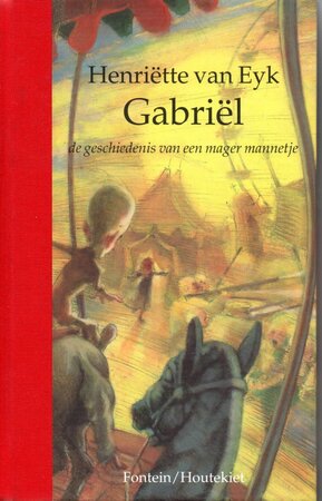 Gabriël, de geschiedenis van een mager mannetje - Henriëtte van Eyk, Raymond Huisman