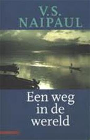 Een weg in de wereld - V.S. Naipaul, Guido Golüke Een weg in de wereld - V.S. Naipaul, Guido Golüke