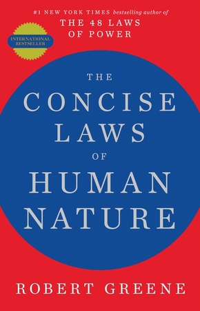 Concise laws of human nature - Robert Greene Concise laws of human nature - Robert Greene