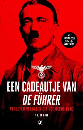Een cadeautje van de Führer - S.J. de Boer Een cadeautje van de Führer - S.J. de Boer