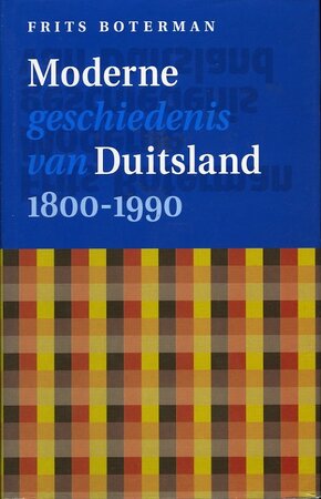 Moderne geschiedenis van Duitsland 1800-1990 - Frits Boterman Moderne geschiedenis van Duitsland 1800-1990 - Frits Boterman
