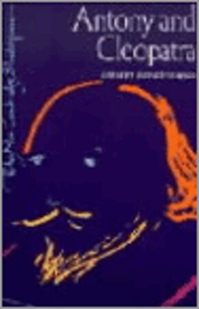 Antony and Cleopatra - William Shakespeare Antony and Cleopatra - William Shakespeare