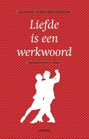 Liefde is een werkwoord - Alfons Vansteenwegen Liefde is een werkwoord - Alfons Vansteenwegen