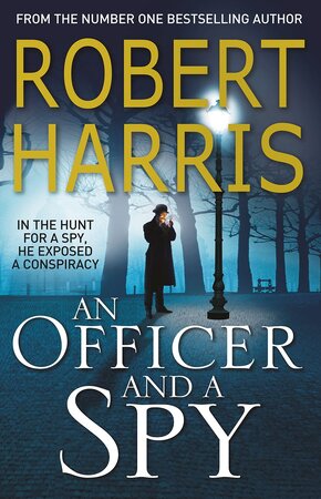 An Officer and a Spy - Robert Harris An Officer and a Spy - Robert Harris
