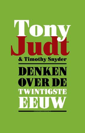 Denken over de twintigste eeuw - Tony Judt, Timothy Snyder Denken over de twintigste eeuw - Tony Judt, Timothy Snyder