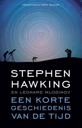 Een korte geschiedenis van de tijd - Stephen Hawking, Leonard Mlodinov Een korte geschiedenis van de tijd - Stephen Hawking, Leonard Mlodinov
