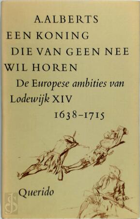 Een koning die van geen nee wil horen - Albert Alberts Een koning die van geen nee wil horen - Albert Alberts