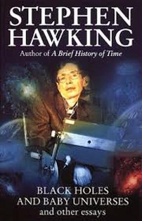 Black Holes and Baby Universes and Other Essays - Stephen Hawking, Stephen W. Hawking Black Holes and Baby Universes and Other Essays - Stephen Hawking, Stephen W. Hawking