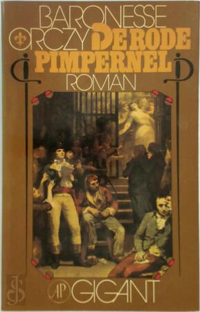 De Rode pimpernel - Baronesse Orczy De Rode pimpernel - Baronesse Orczy
