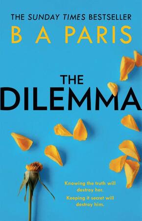 The Dilemma - B. A. Paris The Dilemma - B. A. Paris