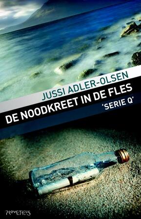 De noodkreet in de fles - Jussi Adler-Olsen De noodkreet in de fles - Jussi Adler-Olsen